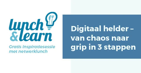 Lunch & Learn: Digitaal helder – van chaos naar grip in 3 stappen